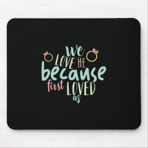 Tapis De Souris Couple Gift Because First Loved Us