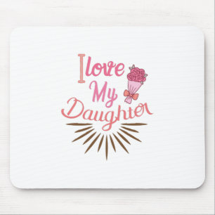 Tapis De Souris Couple Gift I Love My Daughter