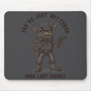 Tapis De Souris Cowboy Grenouille Vous Venez de Beurrer Votre Dern