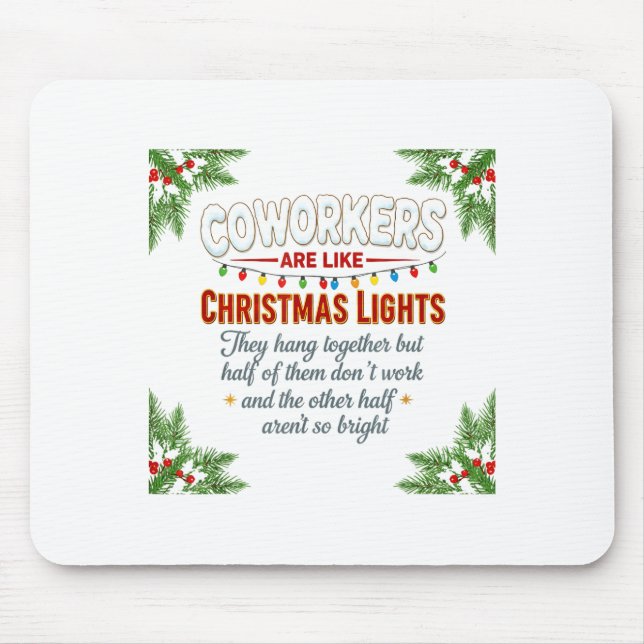 Tapis De Souris Coworkers Are Like Christmas Lights They Hang Toge (Devant)