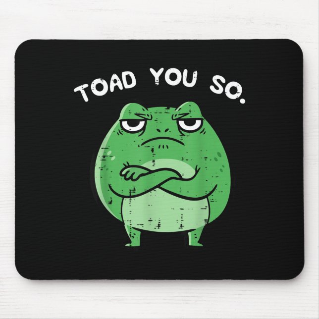 Tapis De Souris Crapaud Grenouille Drôle de Blague Citation Meme A (Devant)