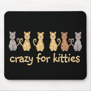 Tapis De Souris Crazy For Kitties T-shirts et cadeaux