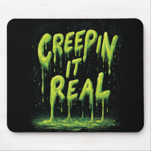 Tapis De Souris "Creepin it Real", humoristique typographie mince