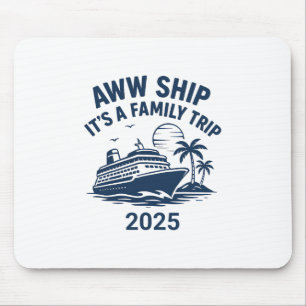 Tapis De Souris Croisière Aww Ship Another Family Trip 2025