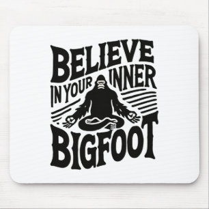Tapis De Souris Croyez en votre Bigfoot intérieur drôle Yoga Sasqu