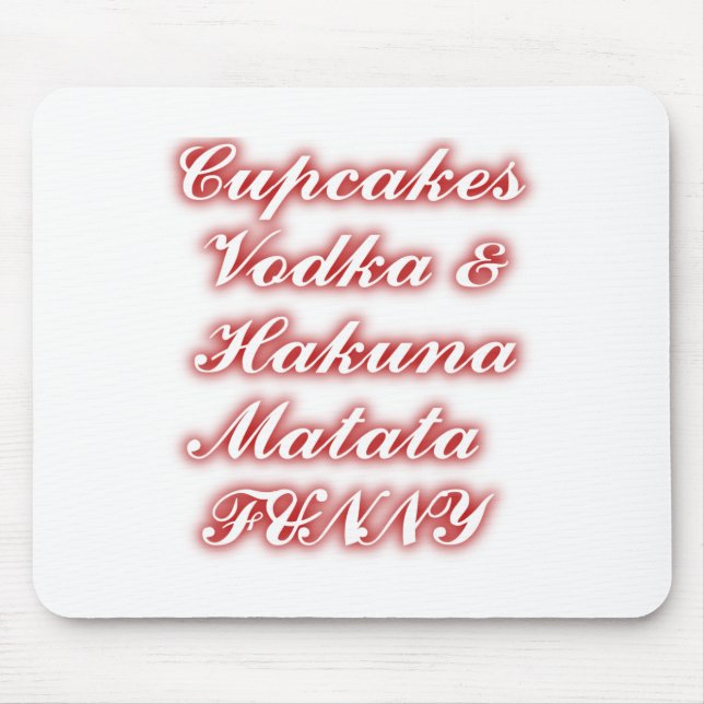 Tapis De Souris Cupcakes Rouge Vodka Hakuna Matata FUNNY. (Devant)