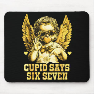 Tapis De Souris Cupid dit six sept drôle de Saint-Valentin 67 Meme