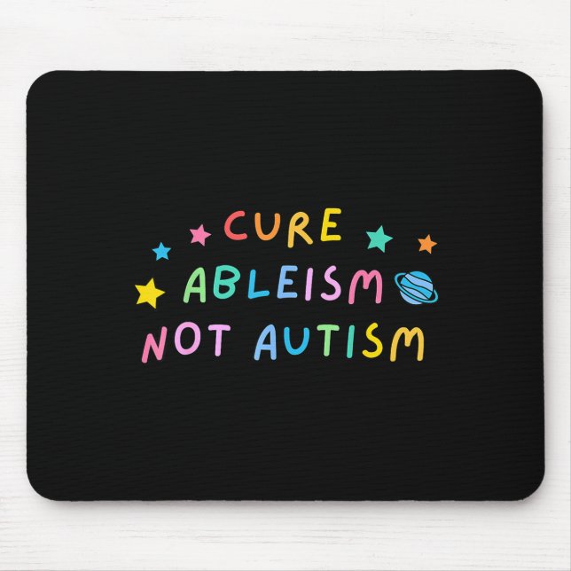 Tapis De Souris Cure Ableism Not Autism Autism Awareness Cute  (Devant)