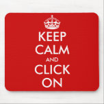 Tapis De Souris Custom Keep Calm Mousepad | Customizable template<br><div class="desc">Custom Keep Calm Mousepad | Customizable template. Keep calm and click on. Geeky parody.</div>