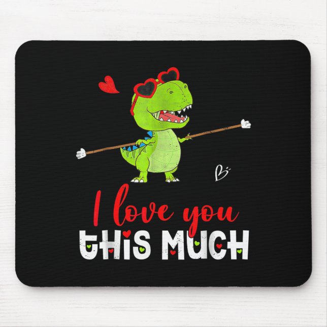 Tapis De Souris Cute Dinosaur I Love You This Much Valentines Day  (Devant)