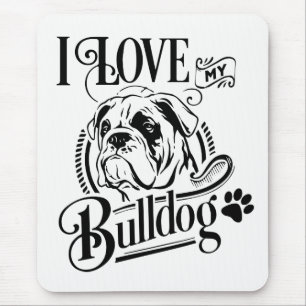 Tapis De Souris Cute English Bulldog I love My Bulldog Puppy Dog