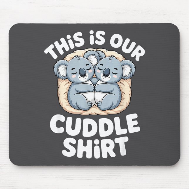 Tapis De Souris Cute Koala Couple Nest This Is Our Cuddle  (Devant)