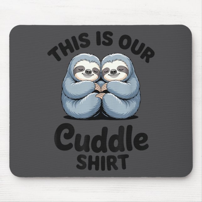 Tapis De Souris Cute Sloth Couple This Is Our Cuddle  (Devant)
