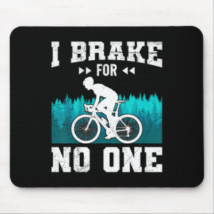 Tapis De Souris Cycliste de Montagne Je Freine Pour Personne Mtb D