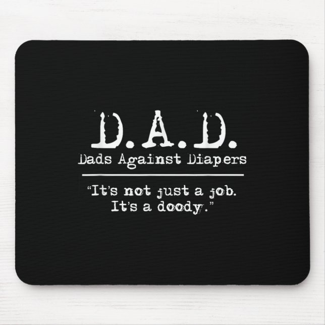 Tapis De Souris D.a.d. Dads Against Diapers Men's Humor Meme Quote (Devant)
