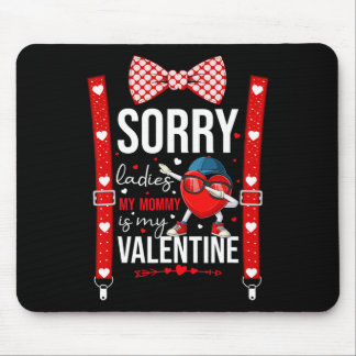 Tapis De Souris Dabbing Heart Sorry Ladies My Mommy Is My Valentin