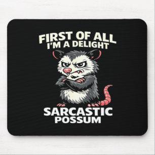 Tapis De Souris D'abord je suis un tee possum sarcastique délice