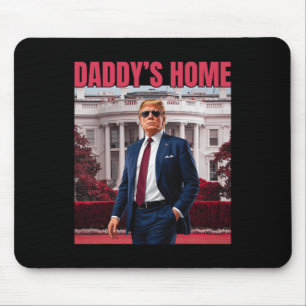Tapis De Souris Daddy's Home Trump Return 45 47 Funny Trump 2024