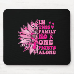 Tapis De Souris Dans Cette Famille, Personne Ne Lutte Seul Cancer