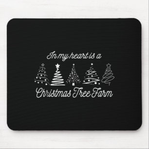 Tapis De Souris Dans mon cœur est une ferme d'arbres de Noël, drôl