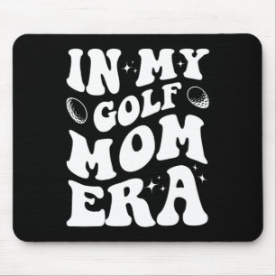 Tapis De Souris Dans Mon Golf Maman Era Chemise Funny Golf Maman D