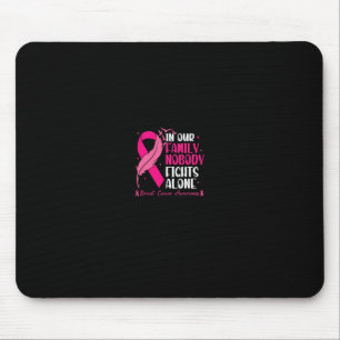 Tapis De Souris Dans Notre Famille, Personne ne combat seul - Canc