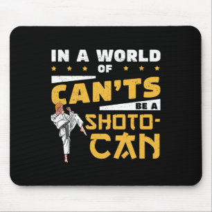 Tapis De Souris Dans un monde de Can't Be Un Cool Shotokan Shoto-c