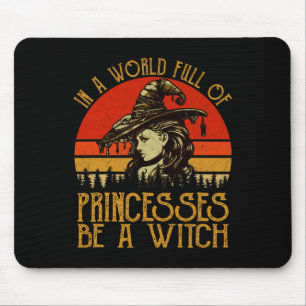 Tapis De Souris Dans Un Monde Plein De Princesses Soyez Une Sorciè