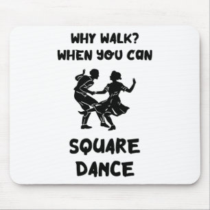 Tapis De Souris Danse carré Pourquoi marcher Carré Danse Carré Dan