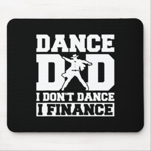 Tapis De Souris Danse Papa Je ne danse pas Je finance
