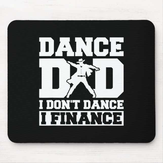 Tapis De Souris Danse Papa Je ne danse pas Je finance (Devant)