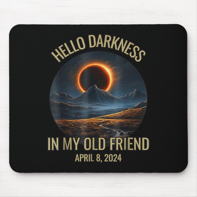 Tapis De Souris Darkness My Old Friend Funny 2024 Solar Eclipse (Devant)