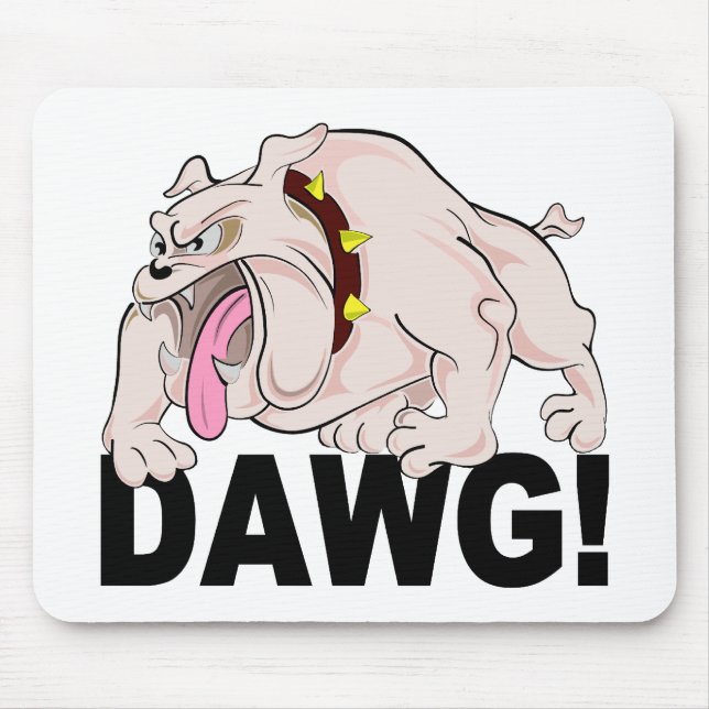 Tapis De Souris DAWG ! mousepad ! (Devant)