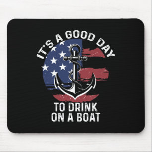 Tapis De Souris De Juillet Chemise de Bateau C'est un bon jour pou
