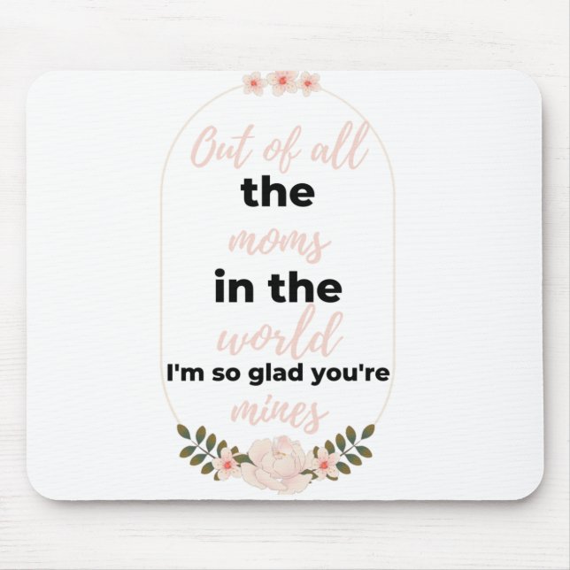 Tapis De Souris De toutes les mamans dans le monde je suis telleme (Devant)