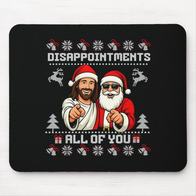 Tapis De Souris De Vos Déceptions Jésus Noël Laid (Devant)