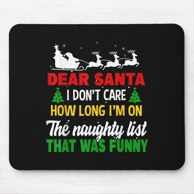 Tapis De Souris Dear Santa I Don't Care How Long I'm On The Nought (Devant)