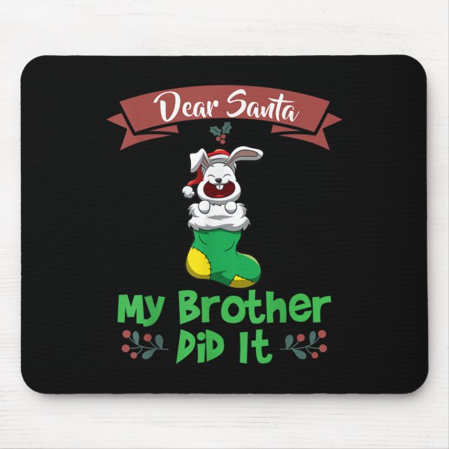 Tapis De Souris Dear Santa My Brother Did It Siblings Christmas  (Devant)