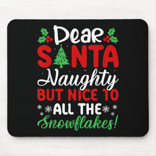 Tapis De Souris Dear Santa Naughty But Nice To All The Snowflakes! (Devant)