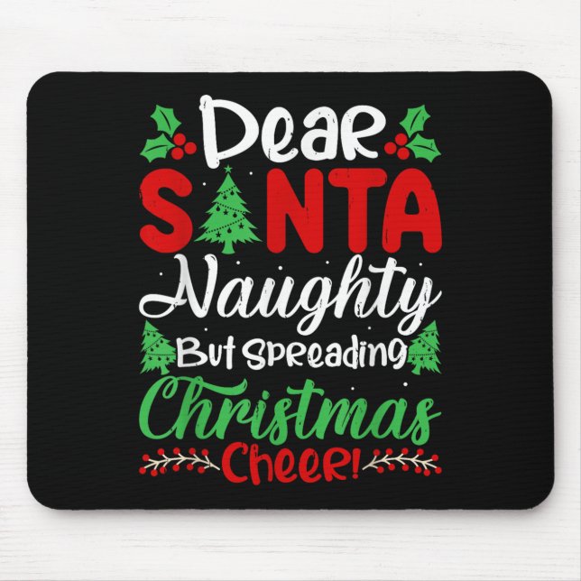 Tapis De Souris Dear Santa Naughty But Spreading Christmas Cheer!  (Devant)