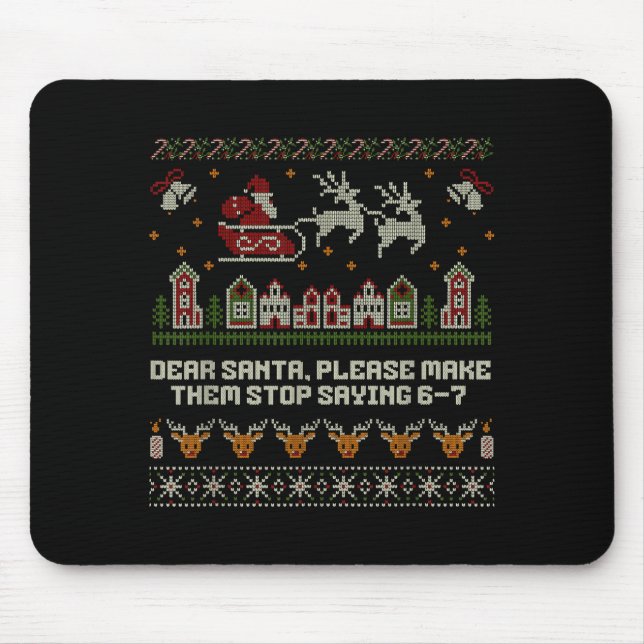 Tapis De Souris Dear Santa Stop Saying 6-7 Funny Ugly Christmas Sw (Devant)