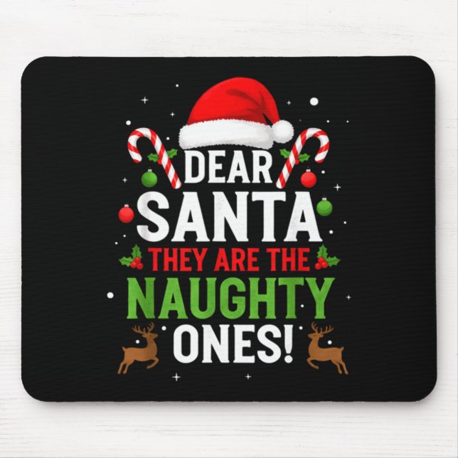 Tapis De Souris Dear Santa They Are The Naughty Ones Funny Christm (Devant)