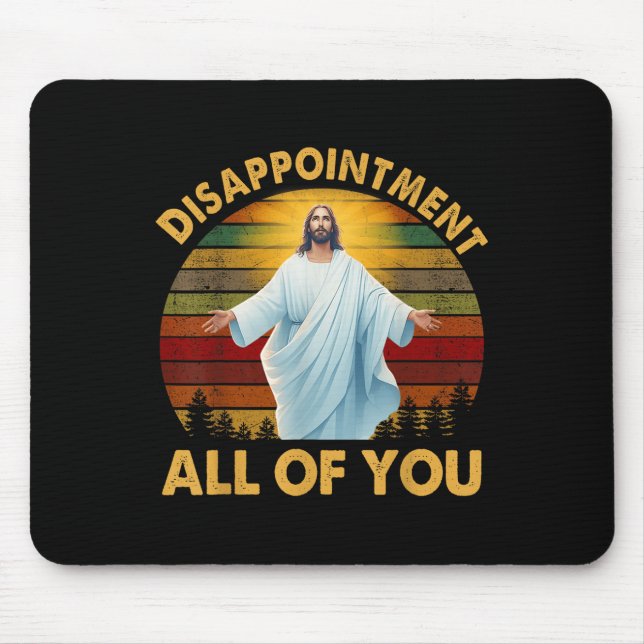Tapis De Souris Déception Rétro Vous Tous Jésus-Christ Hu (Devant)