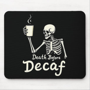 Tapis De Souris Décès Avant Décaf Drôle Skeleton Coffee Lover Hal