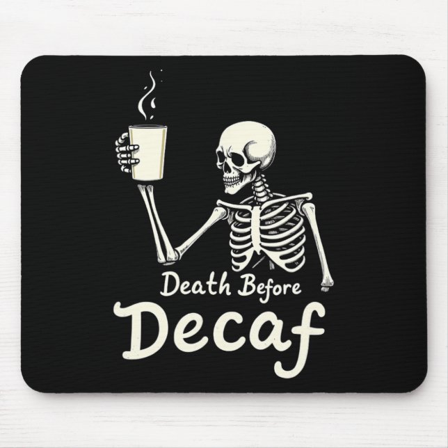 Tapis De Souris Décès Avant Décaf Drôle Skeleton Coffee Lover Hal (Devant)
