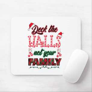 Tapis De Souris Deck Les Halls Pas Votre Famille
