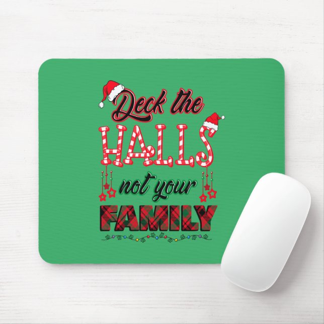 Tapis De Souris Deck Les Halls Pas Votre Famille (Avec souris)