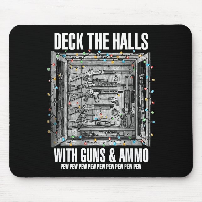 Tapis De Souris Deck The Halls With Guns &amp; Ammo  (Devant)