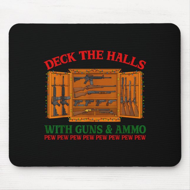 Tapis De Souris Deck The Halls With Guns &amp; Ammo Funny Christma (Devant)