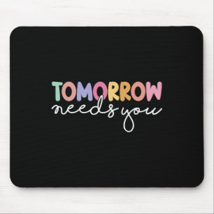 Tapis De Souris Demain aura besoin de vous Cool Citation santé men